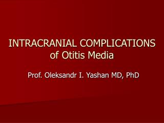 INTRACRANIAL COMPLICATIONS of Otitis Media