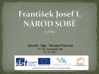 František Josef I. NÁROD SOBĚ