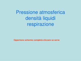 Pressione atmosferica densità liquidi respirazione