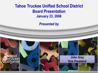 Tahoe Truckee Unified School District Board Presentation January 23, 2008 Presented by