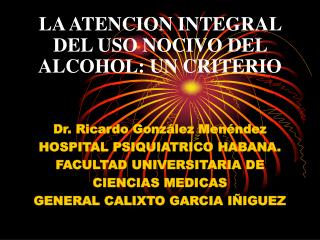 LA ATENCION INTEGRAL DEL USO NOCIVO DEL ALCOHOL: UN CRITERIO