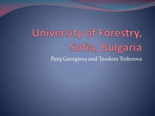 University of Forestry, Sofia, Bulgaria
