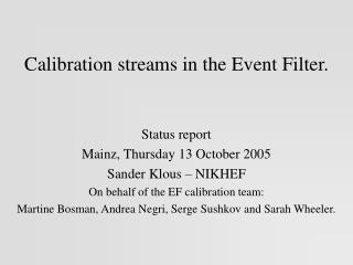 Calibration streams in the Event Filter.