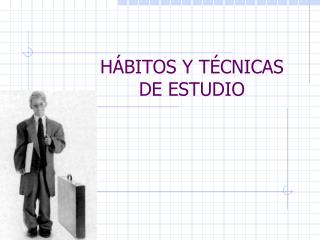 HÁBITOS Y TÉCNICAS DE ESTUDIO