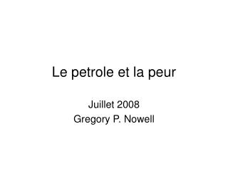 Le petrole et la peur