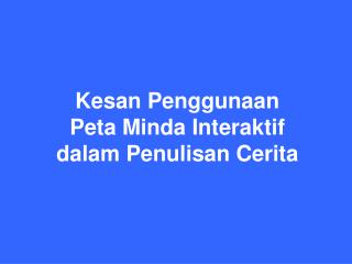 Kesan Penggunaan Peta Minda Interaktif dalam Penulisan Cerita