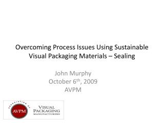 Overcoming Process Issues Using Sustainable Visual Packaging Materials – Sealing