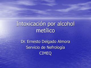 Intoxicación por alcohol metílico