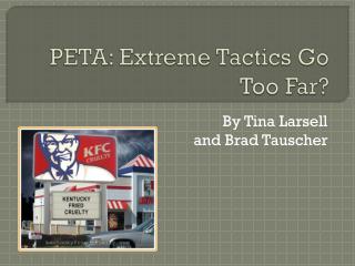 PETA: Extreme Tactics Go Too Far?