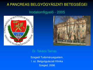 A PANCREAS BELGYÓGYÁSZATI BETEGSÉGEI Irodalomfigyelő - 2005