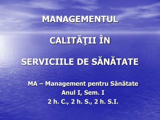 MANAGEMENTUL CALIT ĂŢII ÎN SERVICIILE DE SĂNĂTATE