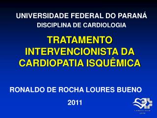 TRATAMENTO INTERVENCIONISTA DA CARDIOPATIA ISQUÊMICA