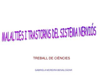 MALALTIES I TRASTORNS DEL SISTEMA NERVIÓS