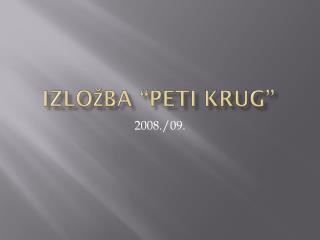 Izložba “Peti krug”