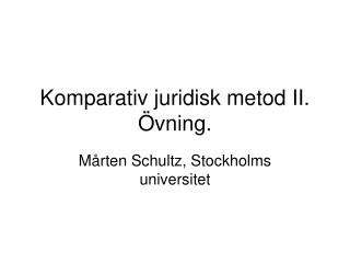 Komparativ juridisk metod II. Övning.