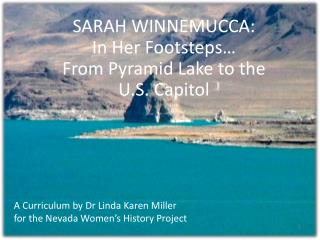 SARAH WINNEMUCCA: In Her Footsteps… From Pyramid Lake to the U.S. Capitol