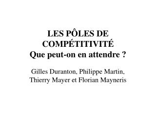 LES PÔLES DE COMPÉTITIVITÉ Que peut-on en attendre ?