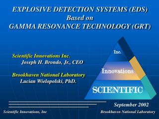 Scientific Innovations Inc. Joseph H. Brondo, Jr., CEO Brookhaven National Laboratory