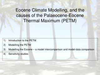 Eocene Climate Modelling, and the causes of the Palaeocene-Eocene Thermal Maximum (PETM)