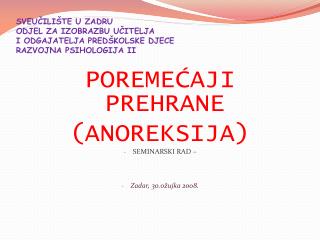 POREMEĆAJI PREHRANE (ANOREKSIJA) SEMINARSKI RAD – Zadar, 30.ožujka 2008.