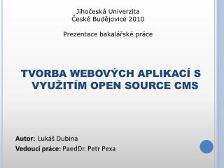 TVORBA WEBOVÝCH APLIKACÍ S VYUŽITÍM OPEN SOURCE CMS