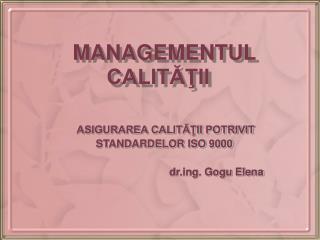 MANAGEMENTUL CALITĂŢII