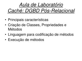 Aula de Laboratório Caché: DGBD Pós-Relacional