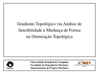 Gradiente Topológico via Análise de Sensibilidade à Mudança de Forma na Otimização Topológica