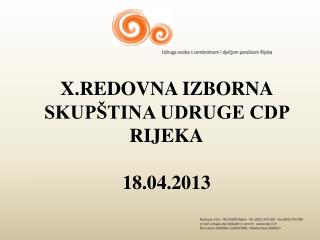 X.REDOVNA IZBORNA SKUPŠTINA UDRUGE CDP RIJEKA 18.04.2013