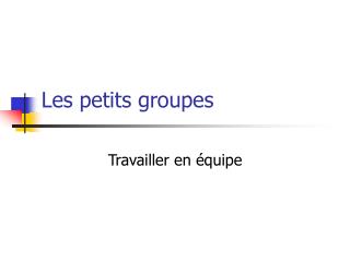Les petits groupes