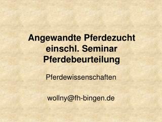 Angewandte Pferdezucht einschl. Seminar Pferdebeurteilung