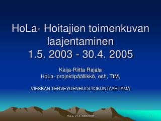 HoLa- Hoitajien toimenkuvan laajentaminen 1.5. 2003 - 30.4. 2005