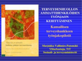 M.Vallimies-Patomäki &amp; E.Hukkanen, STM