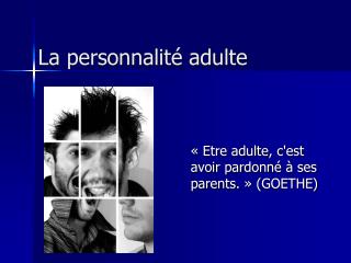 La personnalité adulte