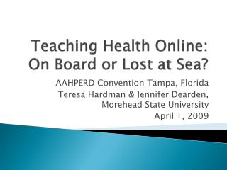 Teaching Health Online: On Board or Lost at Sea?
