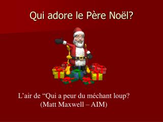 Qui adore le Père Noël?