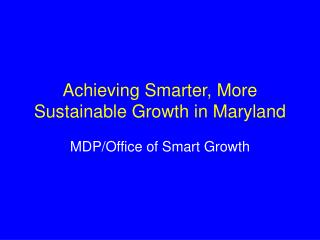 Achieving Smarter, More Sustainable Growth in Maryland