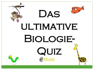 Das ultimative Biologie-Quiz Musik