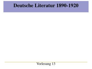 PPT - Deutsche Literatur 1890-1920 PowerPoint Presentation, Free ...