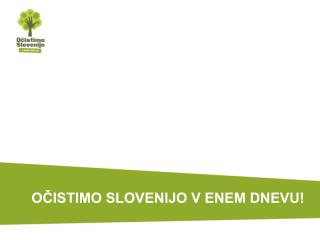 OČISTIMO SLOVENIJO V ENEM DNEVU!