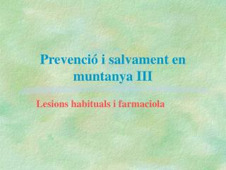 Prevenció i salvament en muntanya III