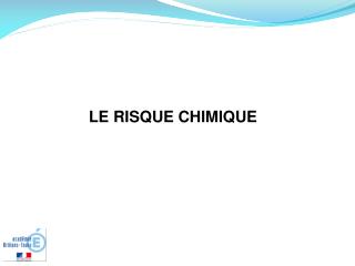 LE RISQUE CHIMIQUE