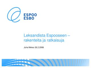 Leksandista Espooseen – rakenteita ja ratkaisuja