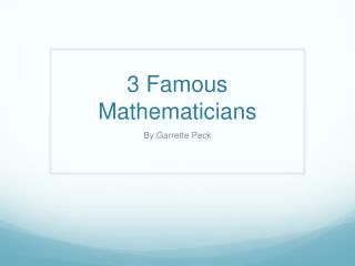 3 Famous Mathematicians