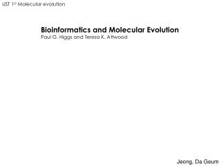 Bioinformatics and Molecular Evolution Paul G. Higgs and Teresa K. Attwood