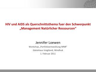 HIV und AIDS als Querschnittsthema fuer den Schwerpunkt „Management Natürlicher Ressourcen“