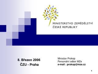 8. Březen 2006 ČZU - Praha