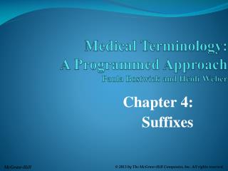 Medical Terminology: A Programmed Approach Paula Bostwick and Heidi Weber