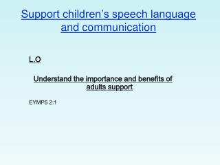 Support children’s speech language and communication