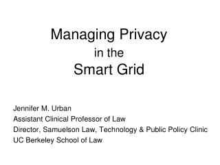Managing Privacy in the Smart Grid